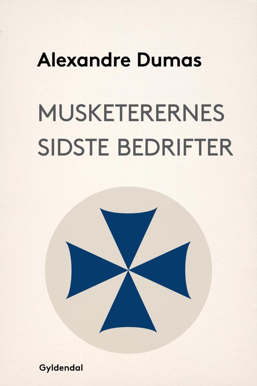 Alexandre Dumas: Musketerernes sidste bedrifter