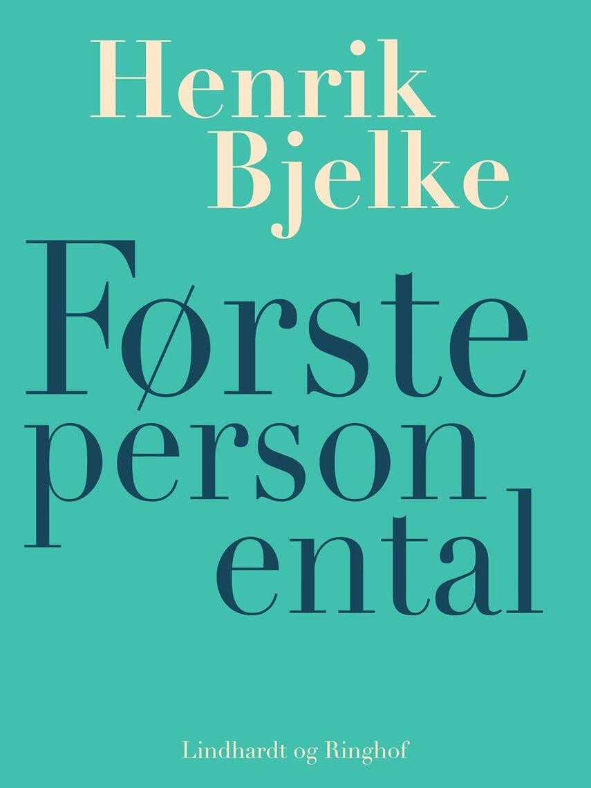 Henrik Bjelke: Første person ental