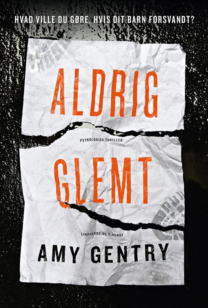 Amy Gentry: Aldrig glemt : psykologisk thriller