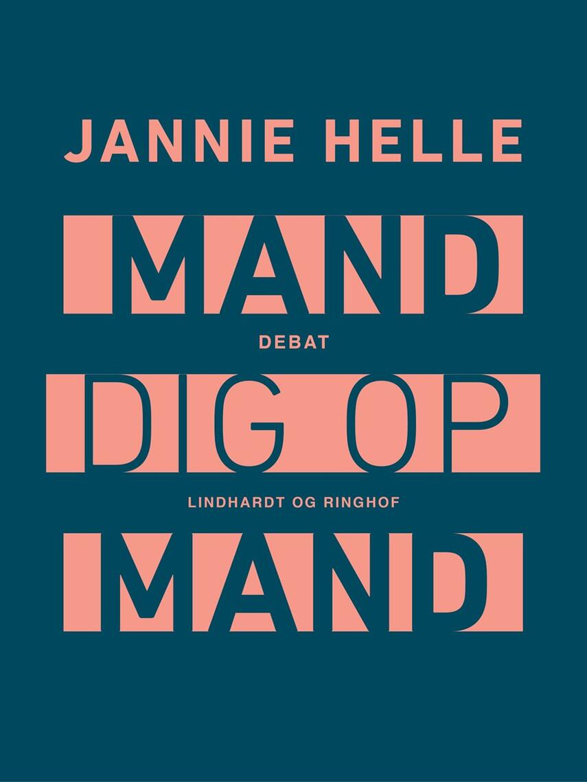 Jannie Helle: Mand dig op mand : debat