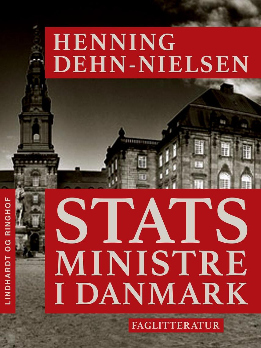 Henning Dehn-Nielsen: Statsministre i Danmark