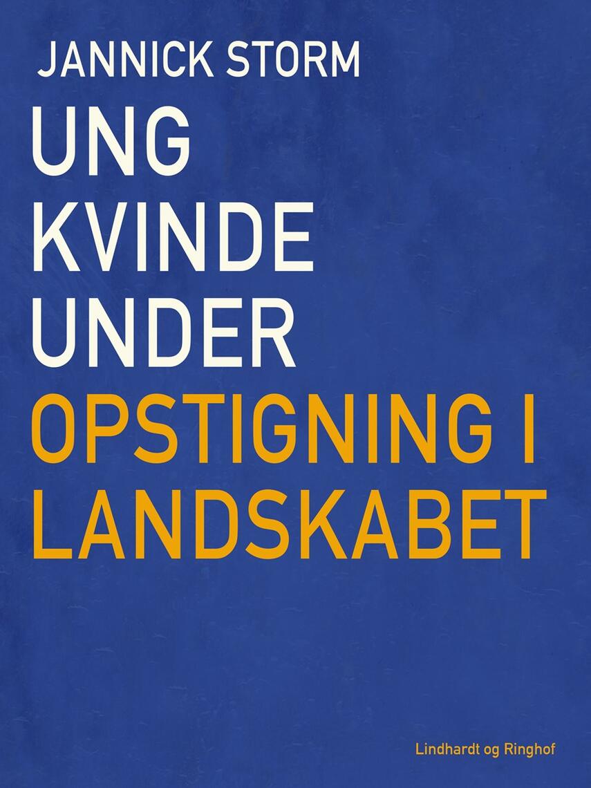 Jannick Storm: Ung kvinde under opstigning i landskabet