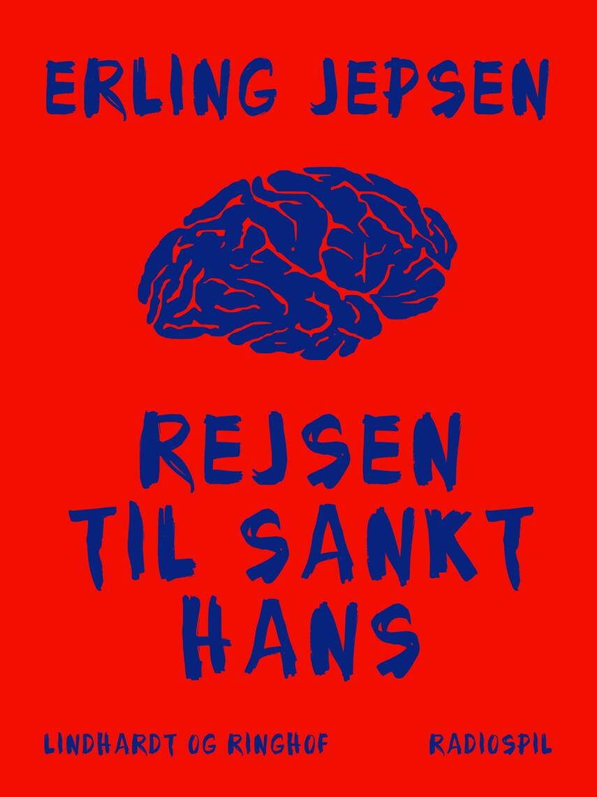 Erling Jepsen (f. 1956): Rejsen til Sankt Hans : radiospil