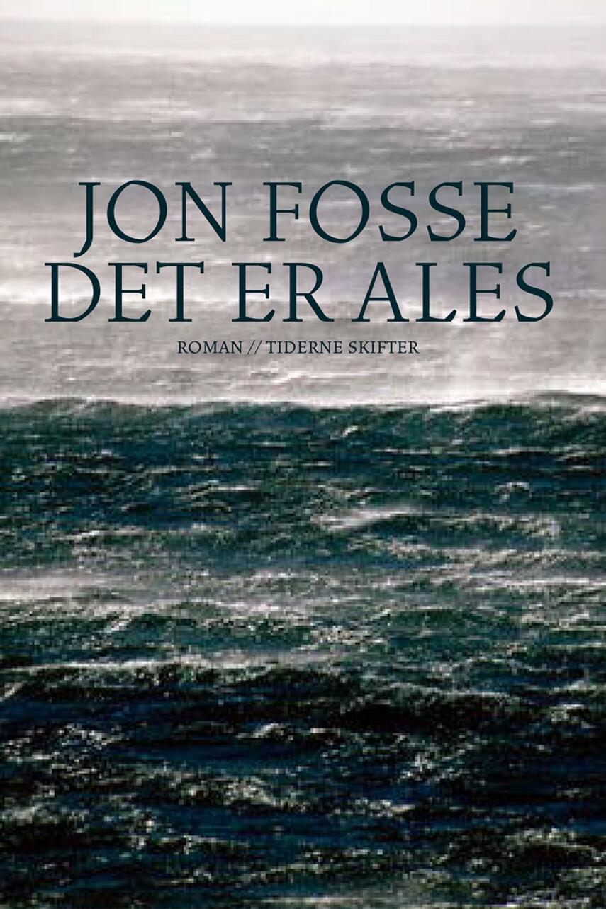 Jon Fosse: Det er Ales : roman
