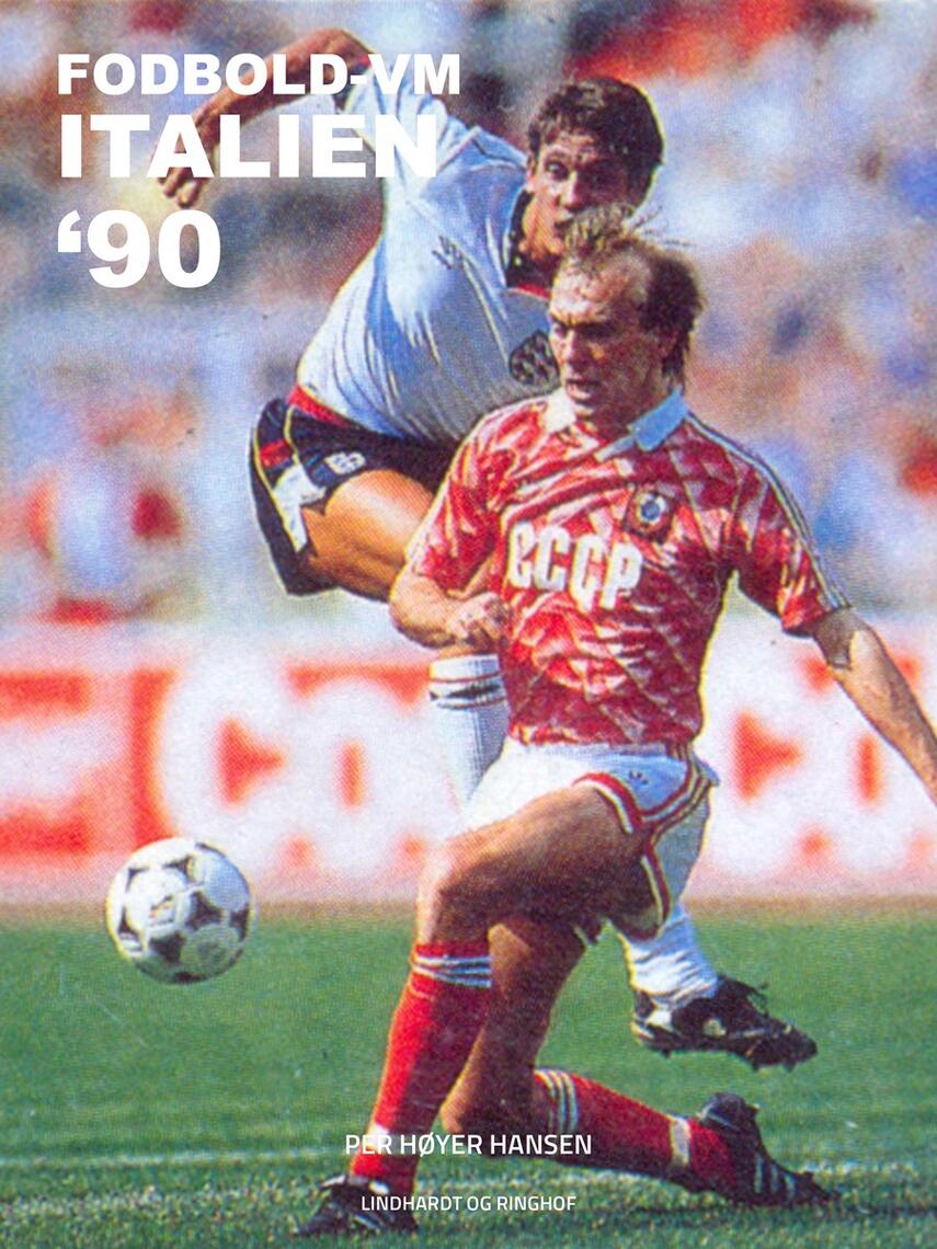 Per Høyer Hansen: Fodbold-VM Italien 90