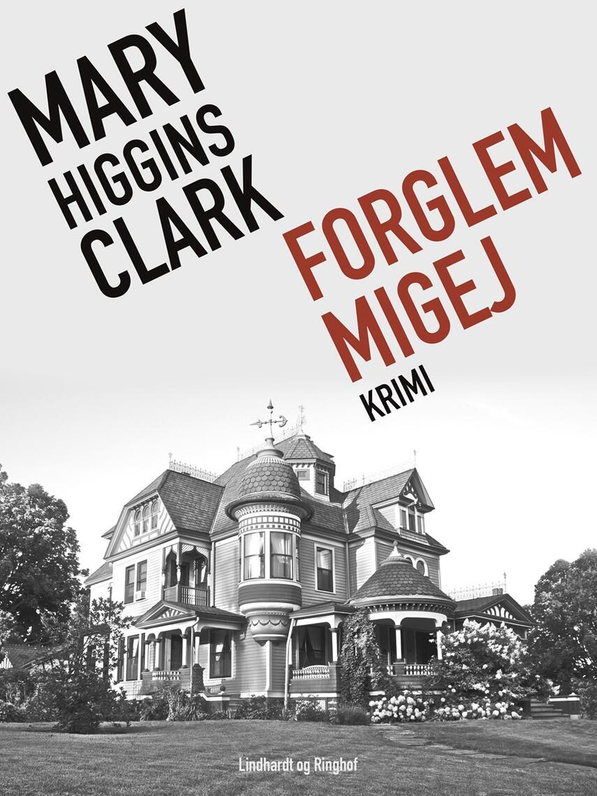 Mary Higgins Clark: Forglemmigej : krimi