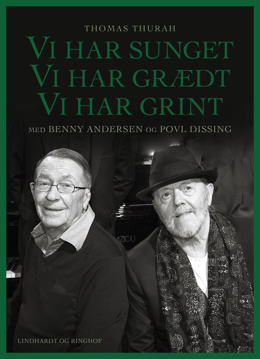 Benny Andersen (f. 1929), Povl Dissing: Vi har sunget, vi har grædt, vi har grint