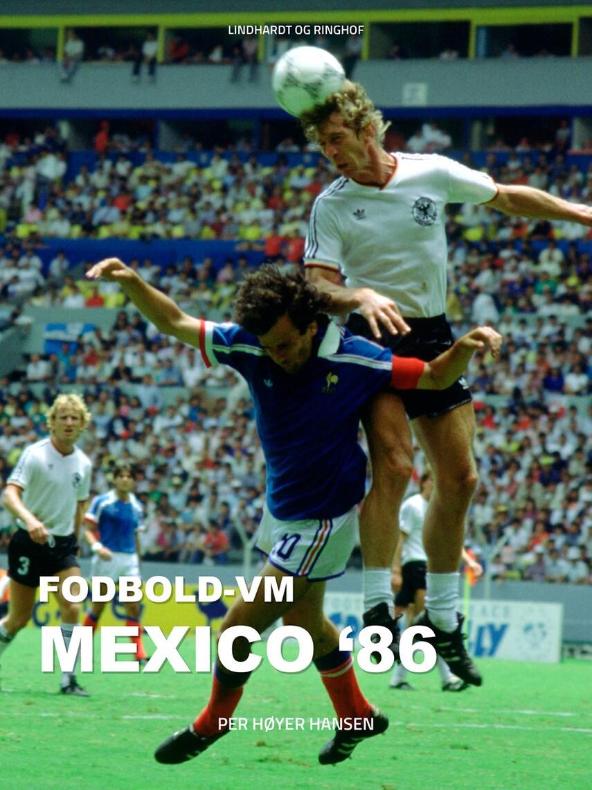 Per Høyer Hansen: Fodbold-VM Mexico '86