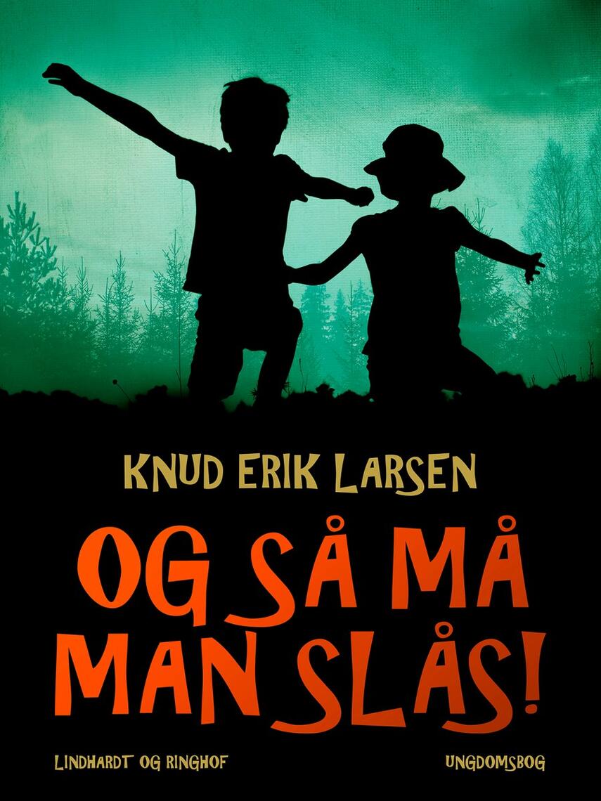 Knud Erik Larsen (f. 1936): Og så må man slås! : ungdomsbog