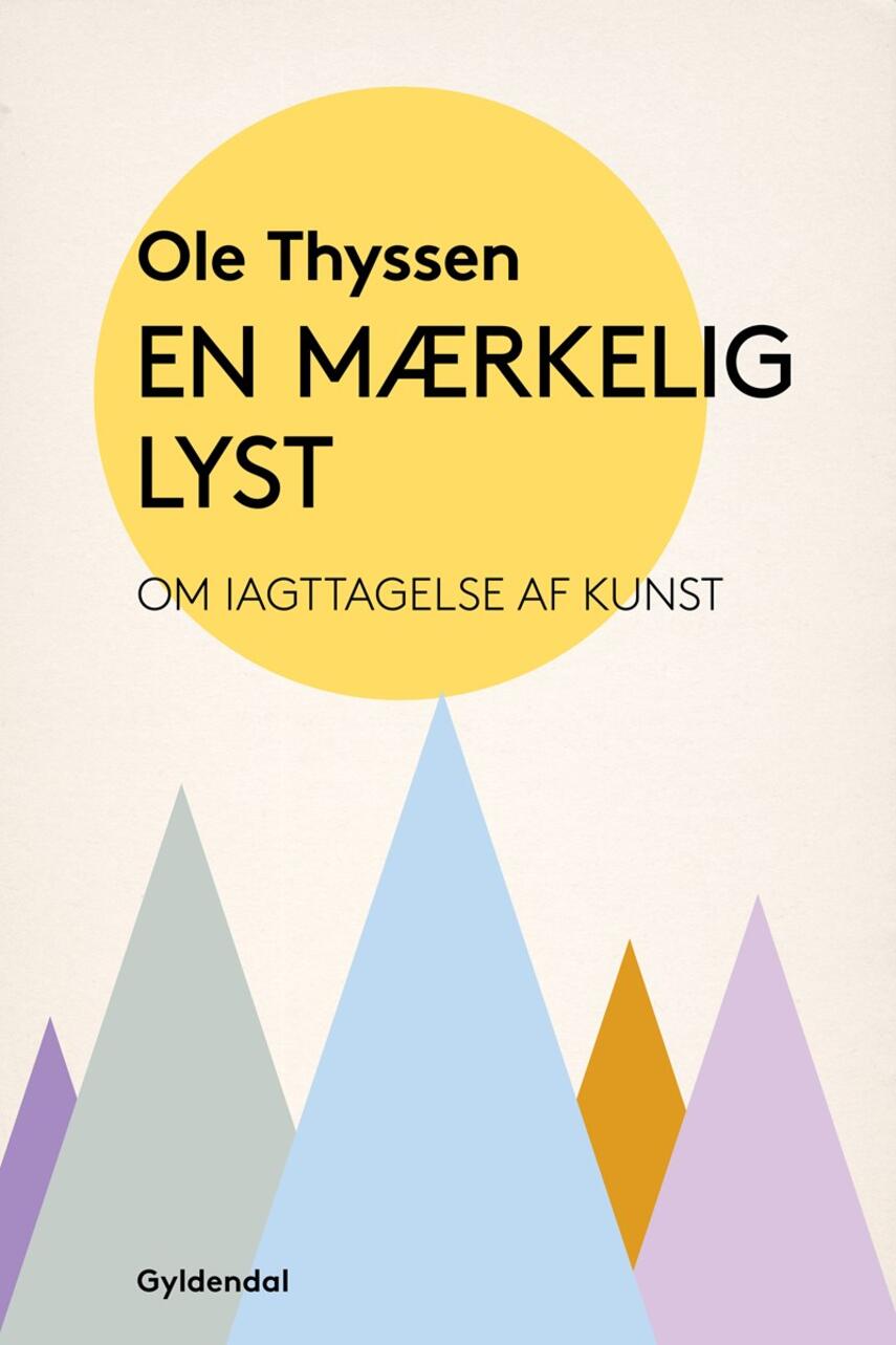 Ole Thyssen: En mærkelig lyst : om iagttagelse af kunst