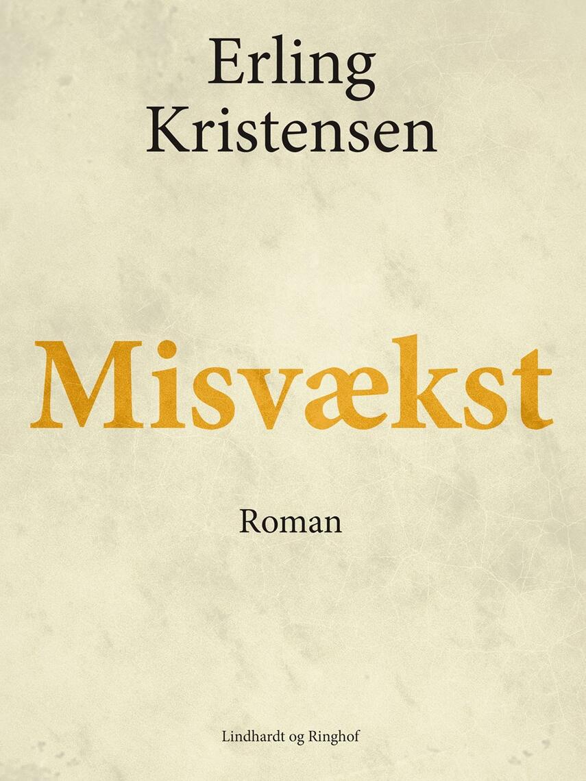 Erling Kristensen (f. 1893): Misvækst : roman