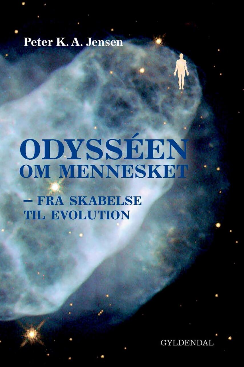 Peter K. A. Jensen (f. 1951): Odysséen om mennesket : fra skabelse til evolution
