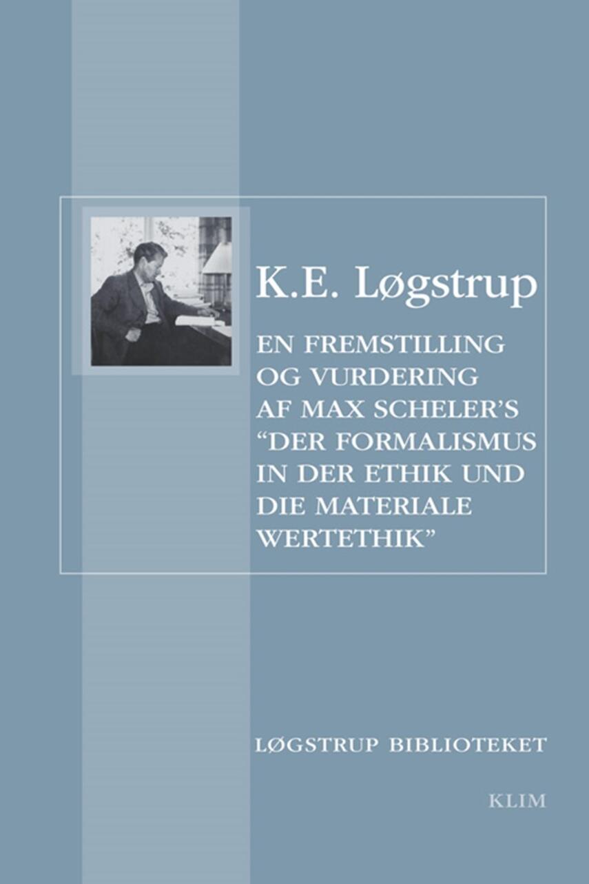 K. E. Løgstrup: En fremstilling og vurdering af Max Scheler's "Der Formalismus in der Ethik und die materiale Wertethik"