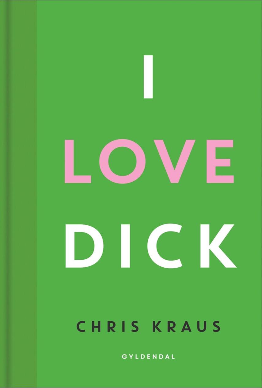 Chris Kraus (f. 1955): I love Dick
