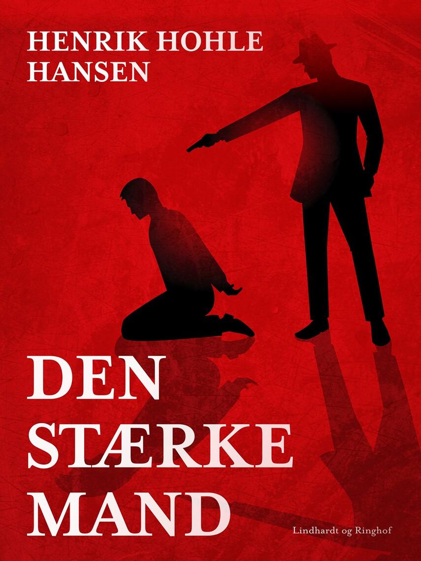 Henrik Hohle Hansen: Den stærke mand