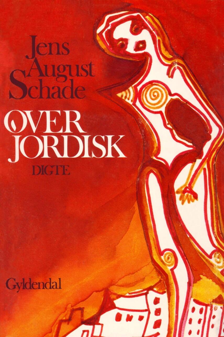 Jens August Schade: Overjordisk : digte