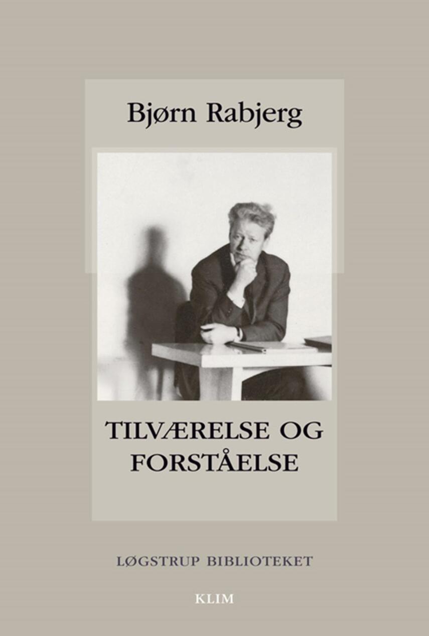 Bjørn Rabjerg: Tilværelse og forståelse