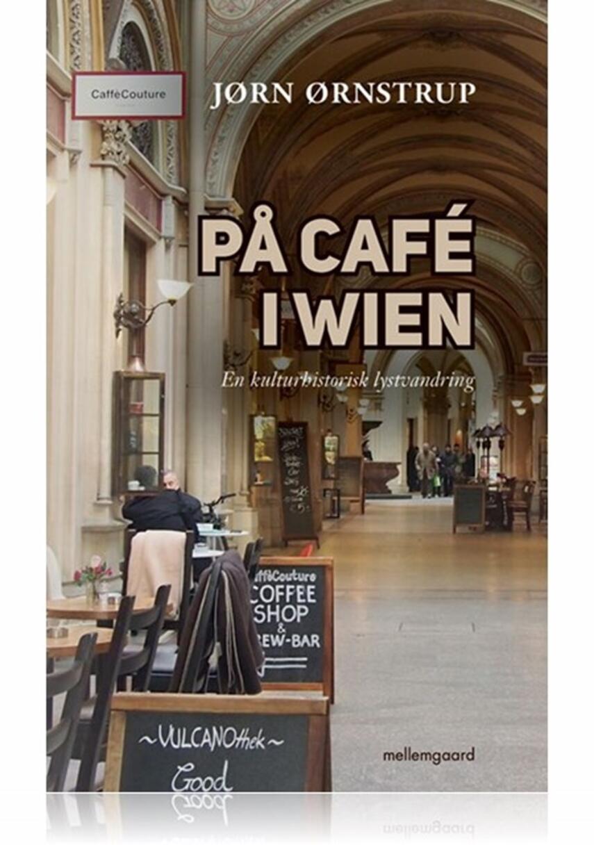 Jørn Ørnstrup: På café i Wien : en kulturhistorisk lystvandring