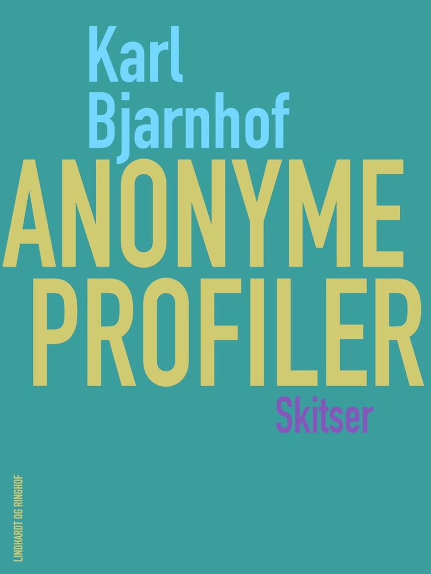 Karl Bjarnhof: Anonyme profiler : skitser