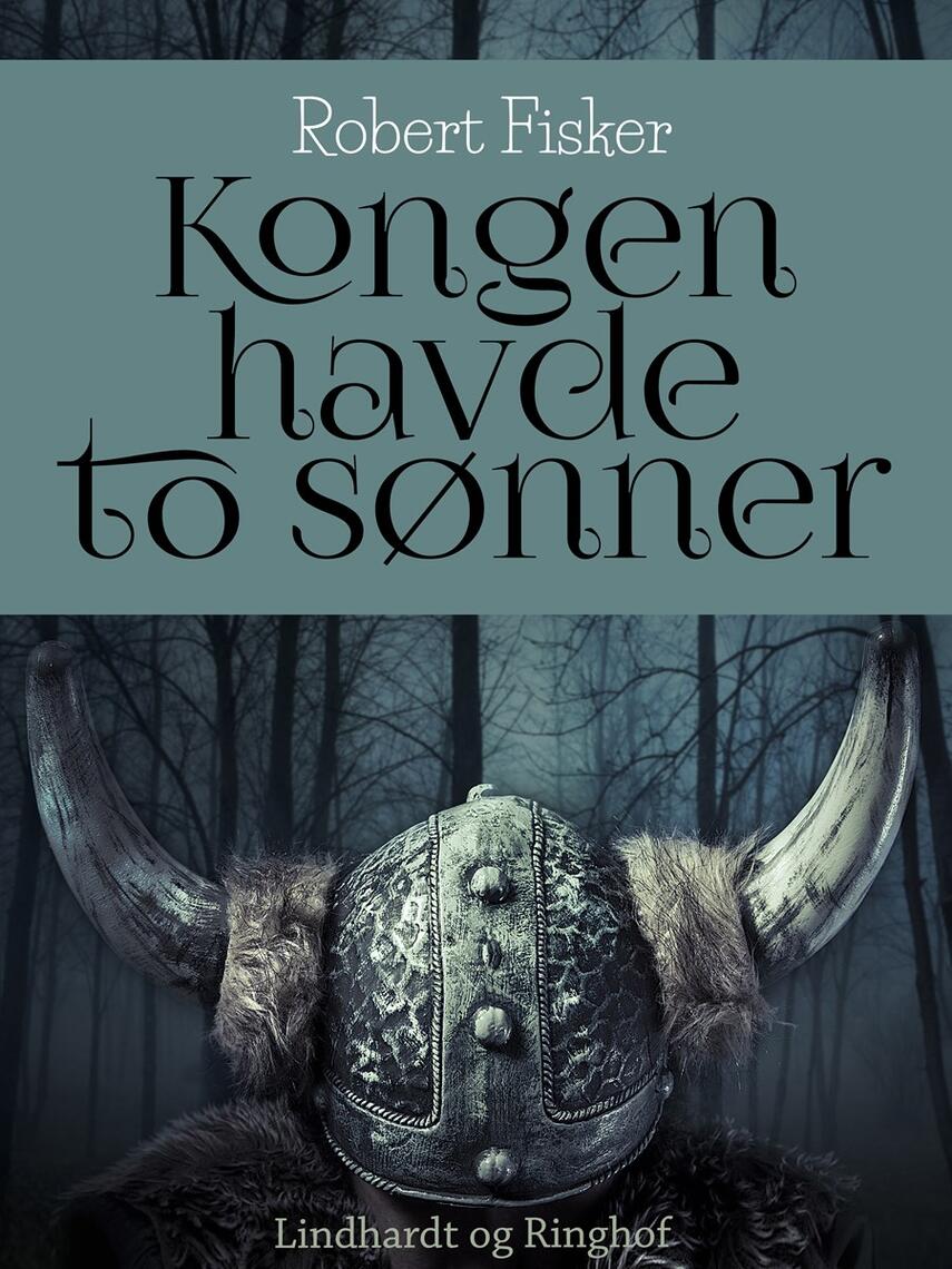 Robert Fisker: Kongen havde to sønner