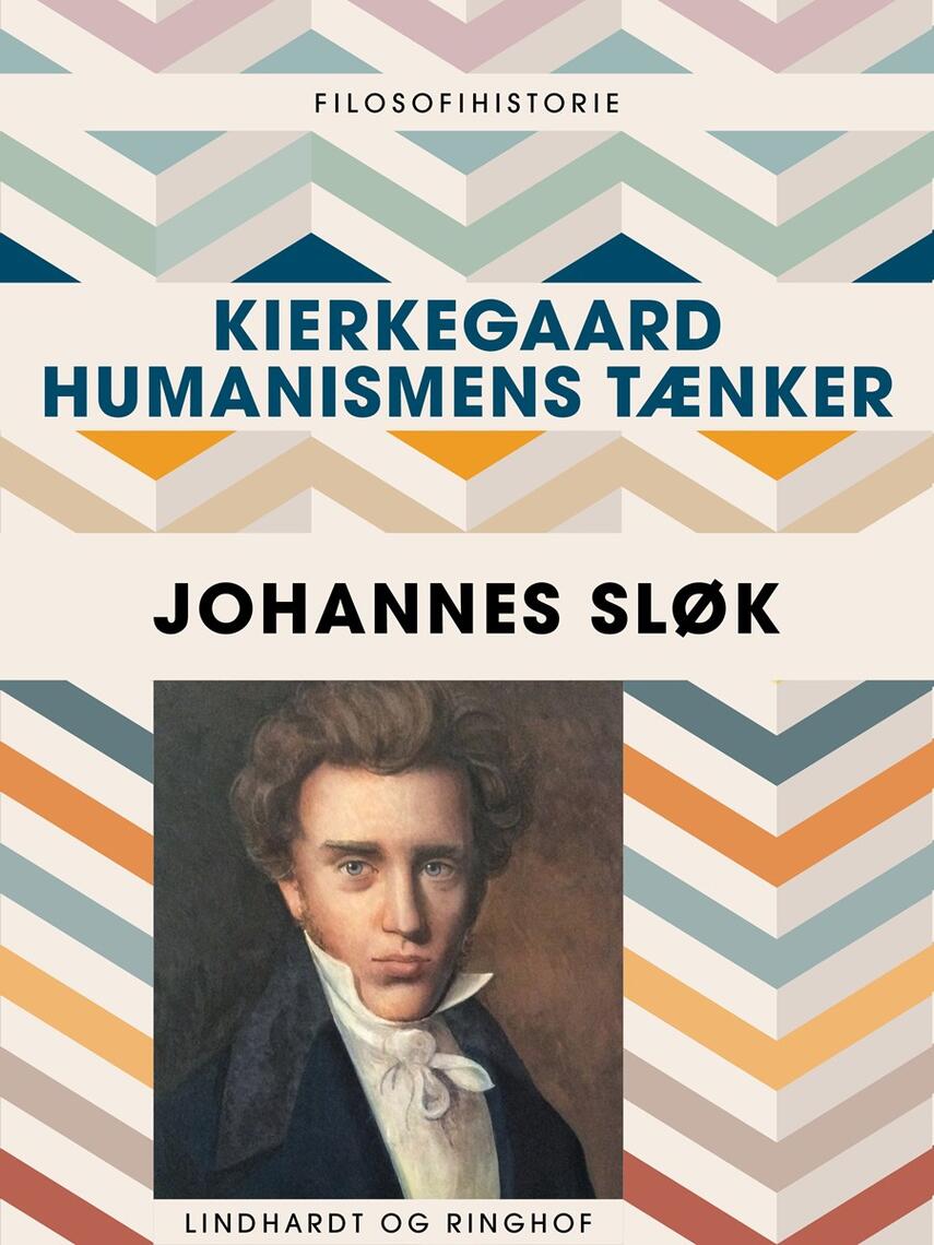 Johannes Sløk: Kierkegaard - humanismens tænker