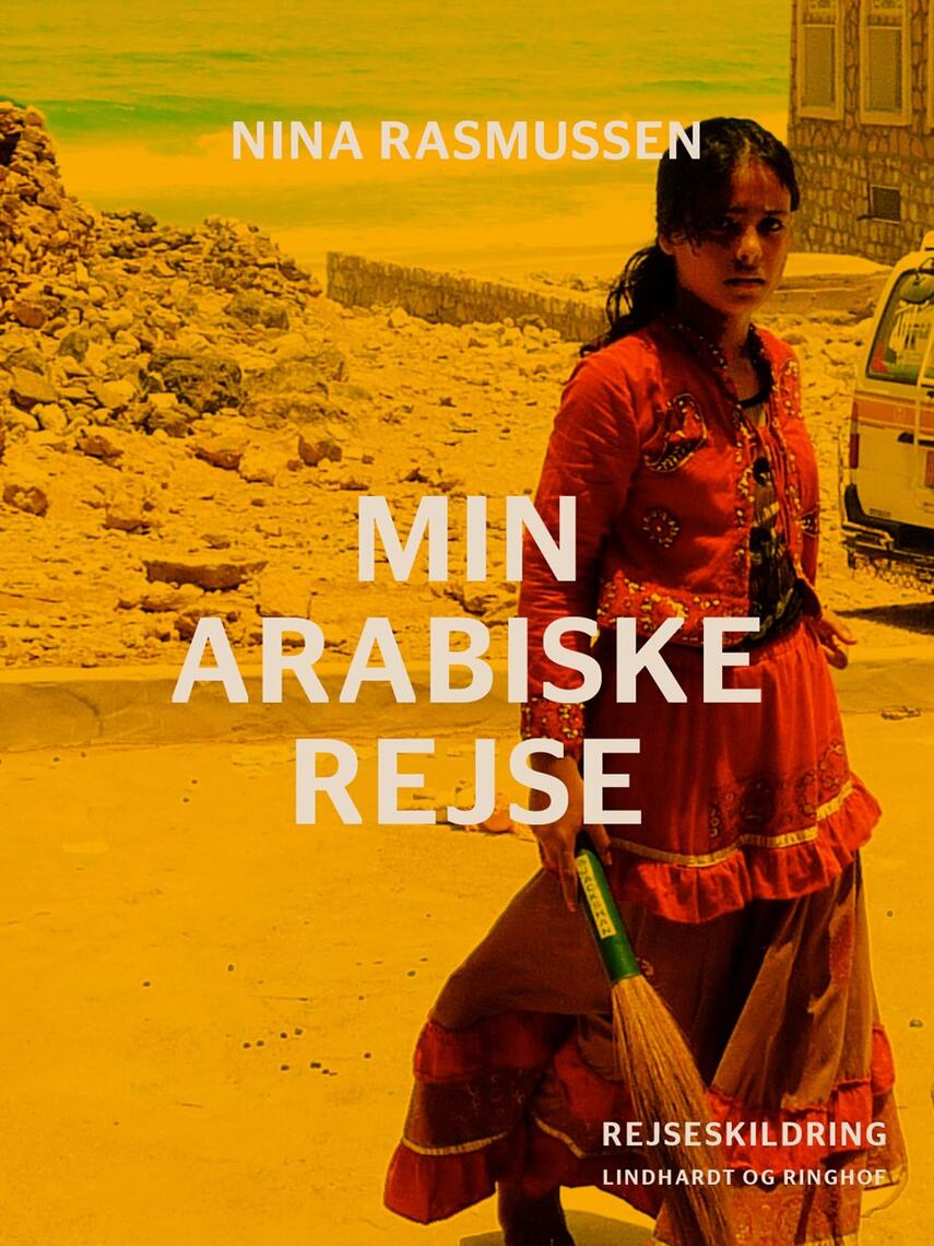 Nina Rasmussen (f. 1942): Min arabiske rejse : rejseskildring