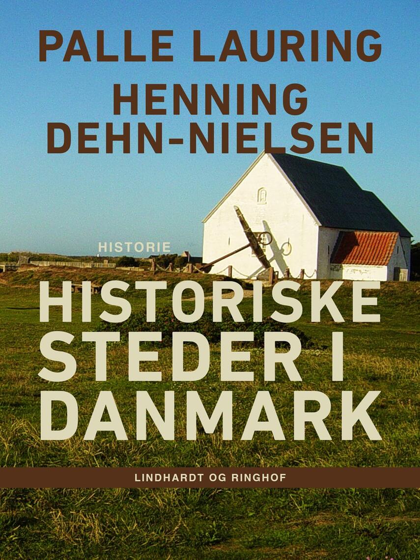 Palle Lauring, Henning Dehn-Nielsen: Historiske steder i Danmark