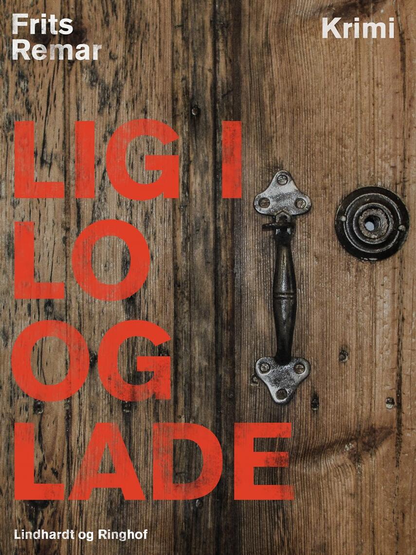 Frits Remar: Lig i lo og lade : krimi