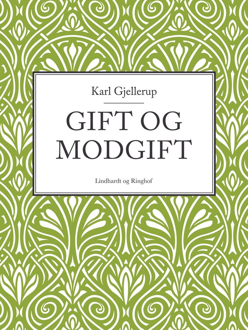 Karl Gjellerup: Gift og Modgift