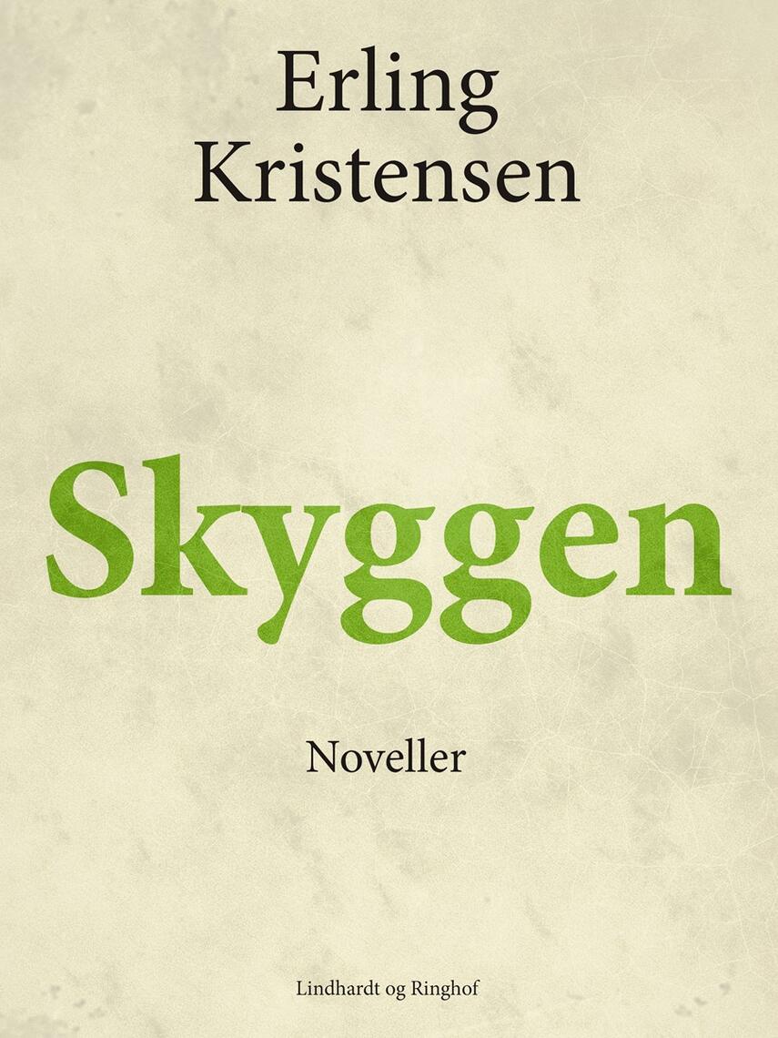 Erling Kristensen (f. 1893): Skyggen : noveller