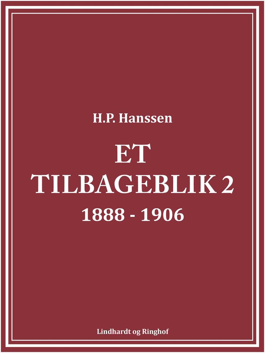 H. P. Hanssen (f. 1862): Et tilbageblik. 2, 1888-1906