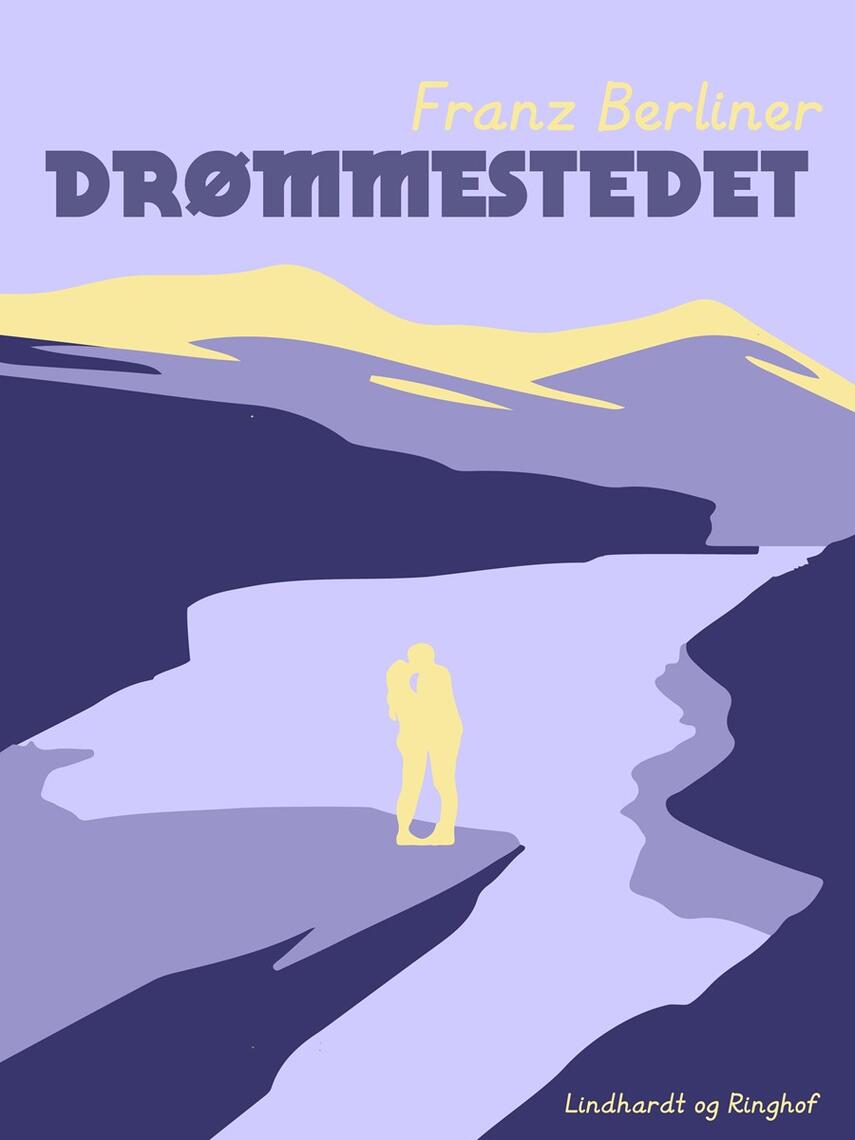 Franz Berliner: Drømmestedet