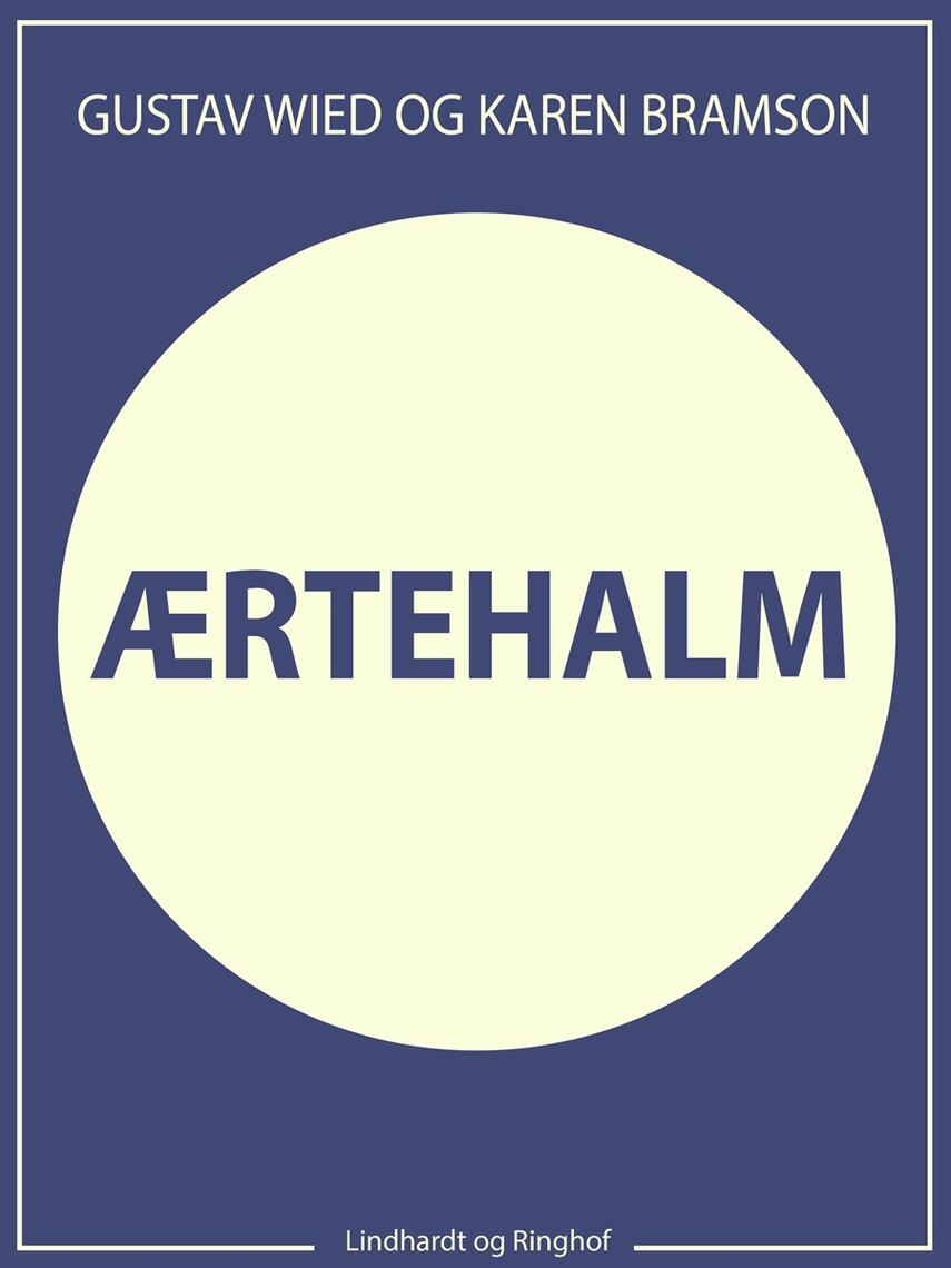 Gustav Wied, Karen Bramson: Ærtehalm