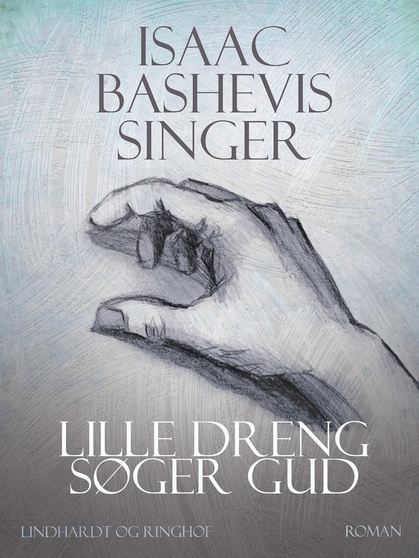 Isaac Bashevis Singer: Lille dreng søger Gud