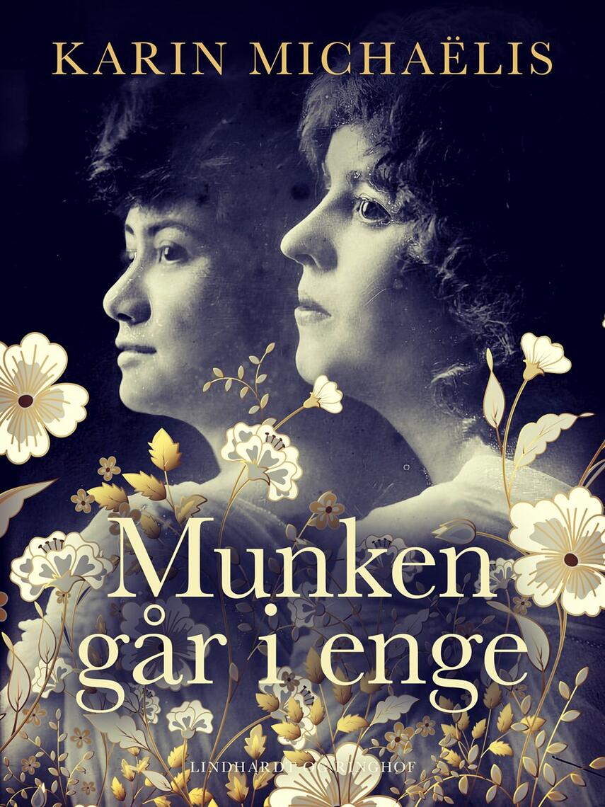 Karin Michaëlis: Munken går i enge : roman