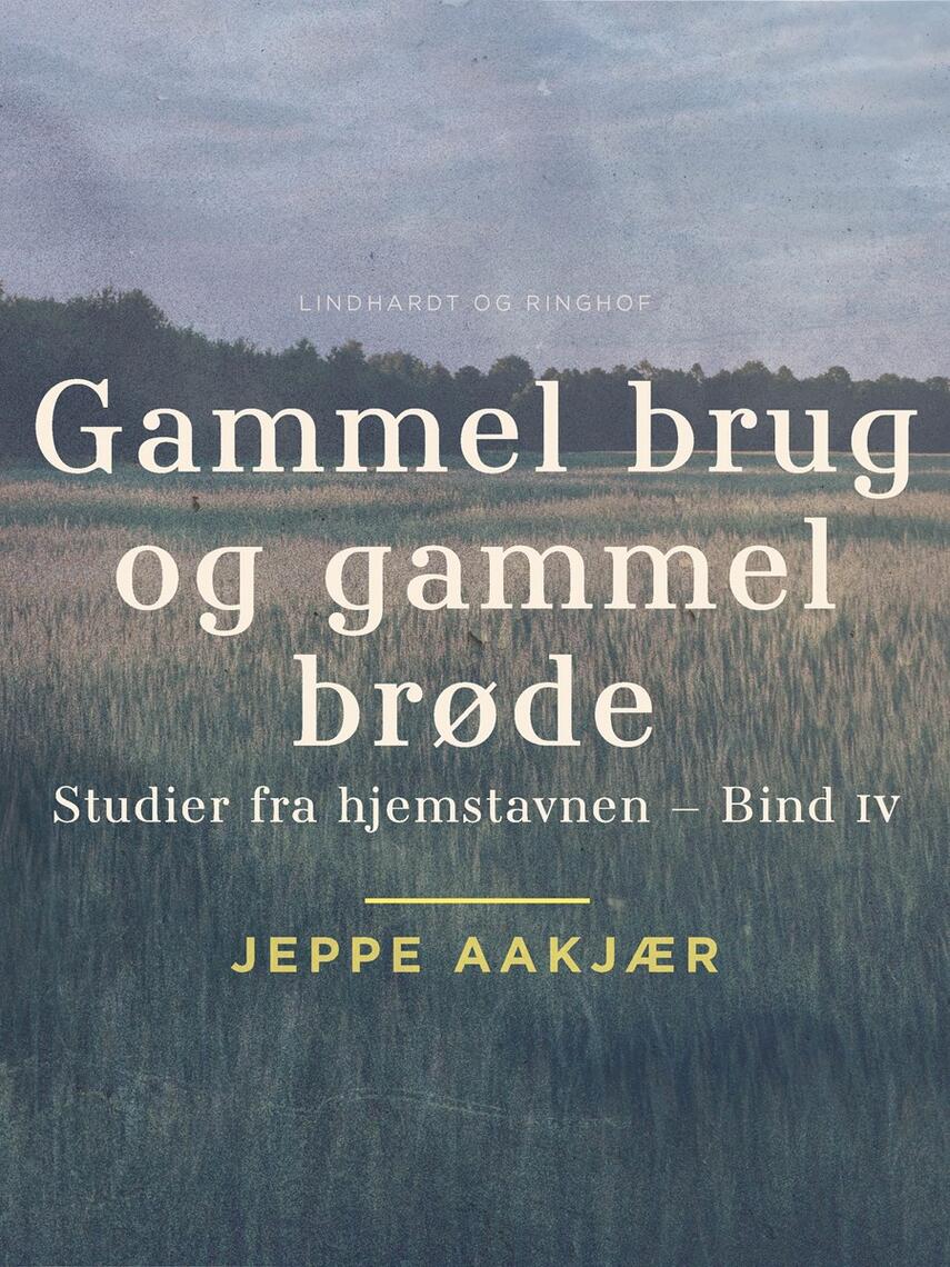 Jeppe Aakjær: Gammel brug og gammel brøde