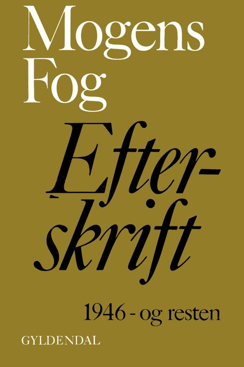 Mogens Fog: Efterskrift : 1946 - og resten
