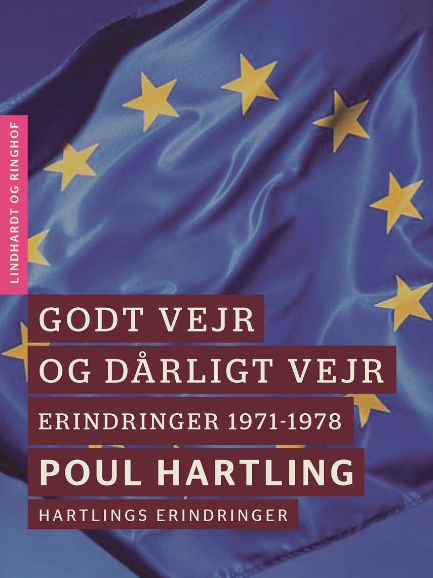 Poul Hartling: Godt vejr og dårligt vejr : erindringer 1971-1978 : Hartlings erindringer