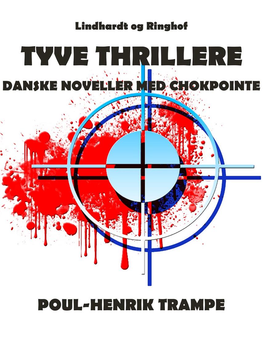 Poul-Henrik Trampe: Tyve thrillere : danske noveller med chokpointe