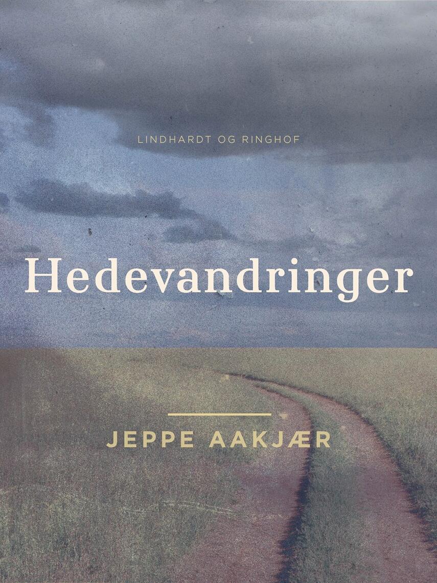 Jeppe Aakjær: Hedevandringer (Illustreret udgave)