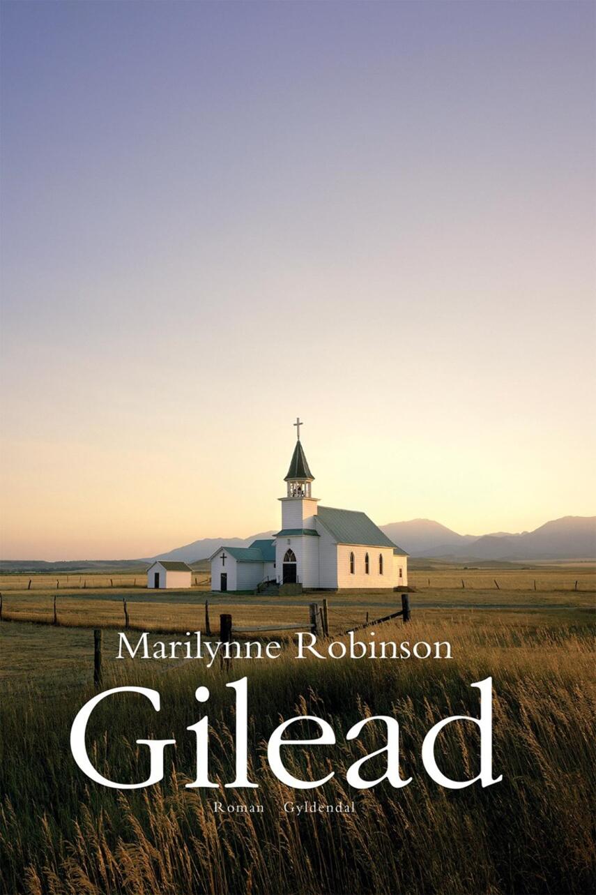 Marilynne Robinson: Gilead : roman