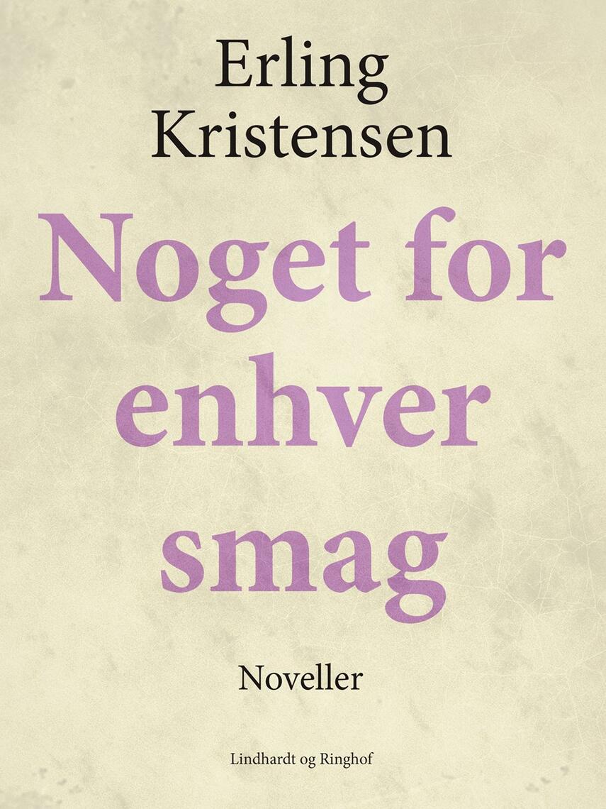 Erling Kristensen (f. 1893): Noget for enhver Smag : Noveller