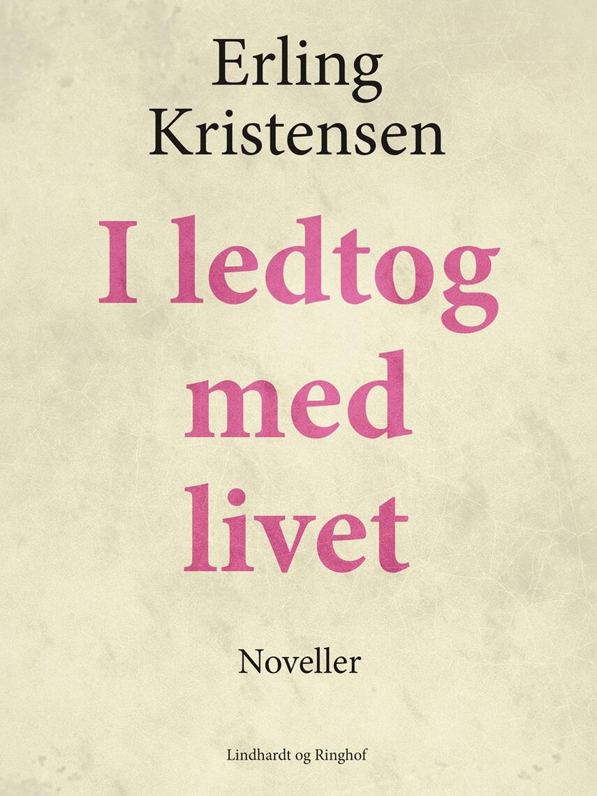 Erling Kristensen (f. 1893): I ledtog med livet : noveller