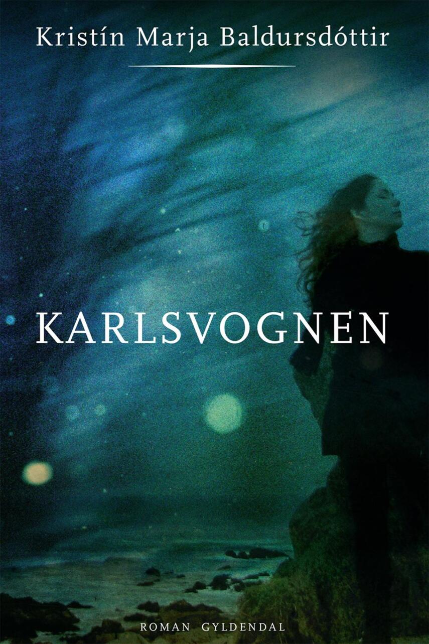 Kristín Marja Baldursdóttir: Karlsvognen : roman