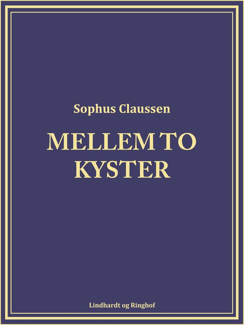 Sophus Claussen: Mellem to kyster