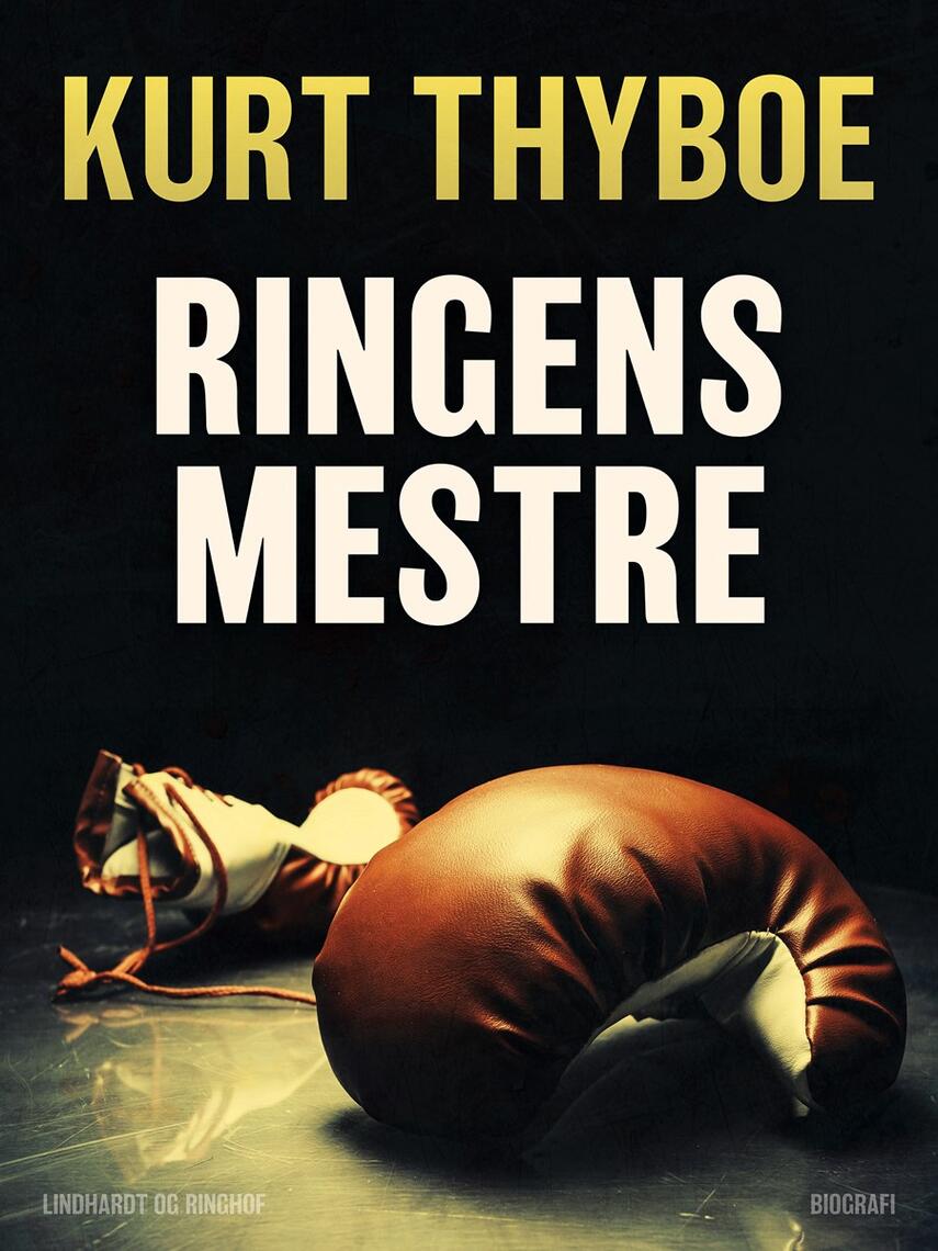 Kurt Thyboe: Ringens mestre