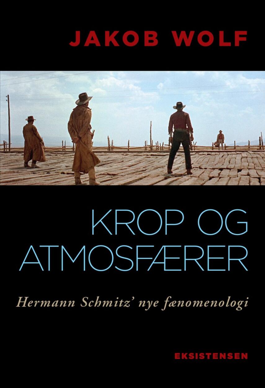 Jakob Wolf: Krop og atmosfærer : Hermann Schmitz' nye fænomenologi