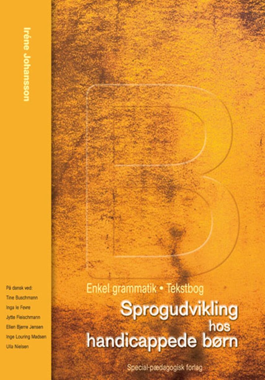 Iréne Johansson (f. 1947): Sprogudvikling hos handicappede børn. B, Enkel grammatik - tekstbog