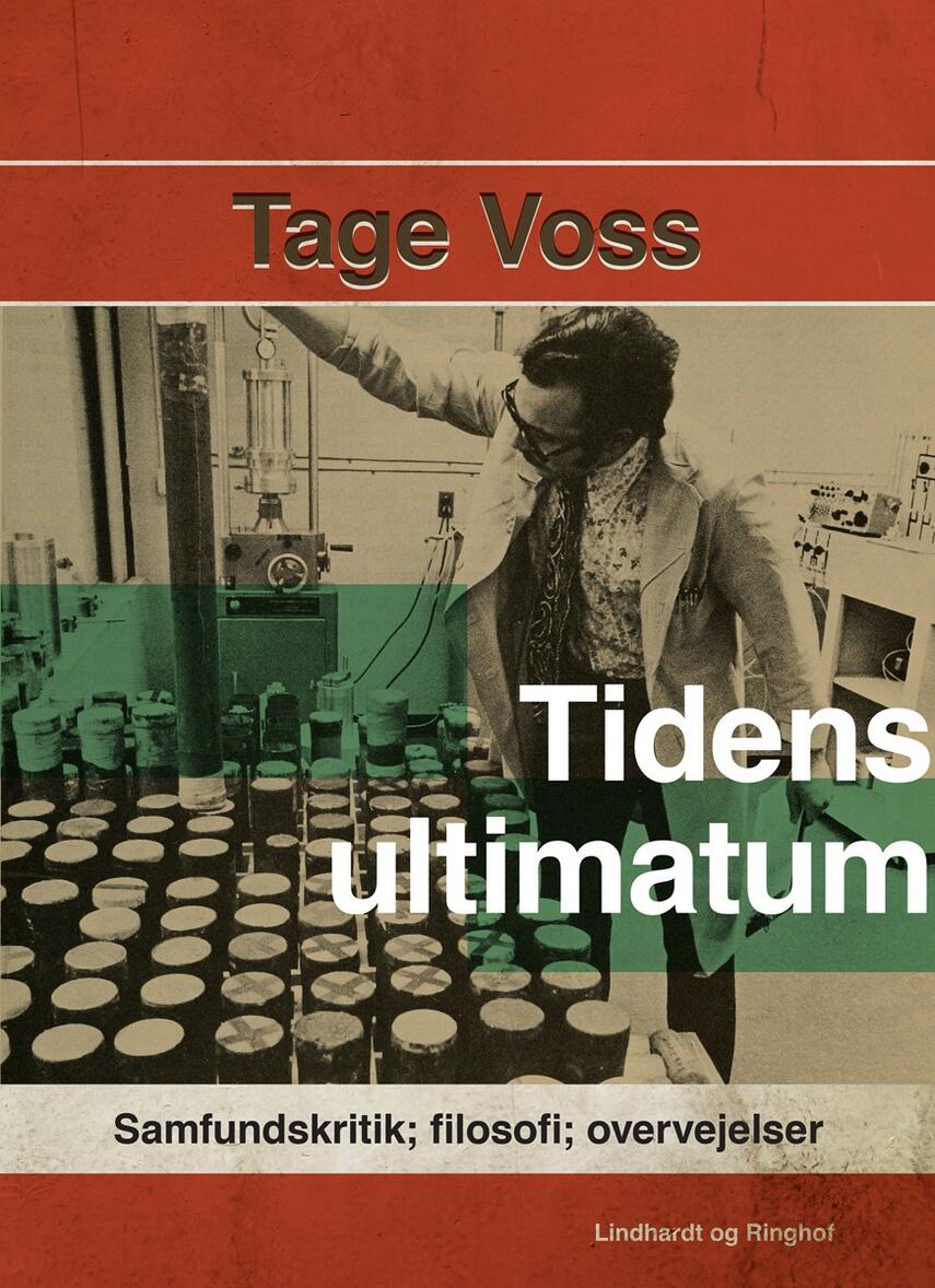 Tage Voss: Tidens ultimatum : samfundskritik, filisofi, overvejelser