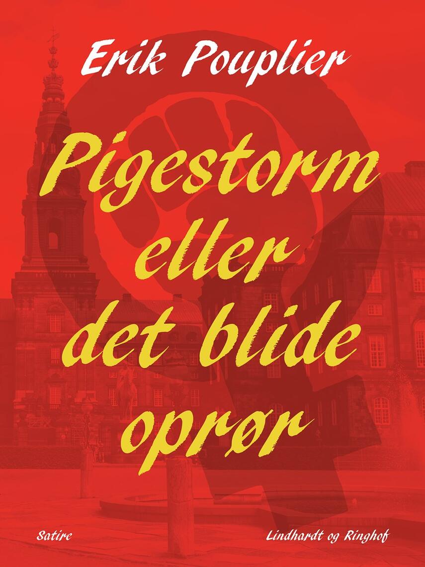 Erik Pouplier: Pigestorm eller det blide oprør : satire